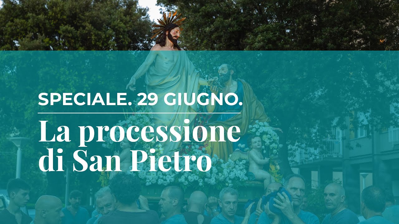 SPECIALE | Processione di San Pietro