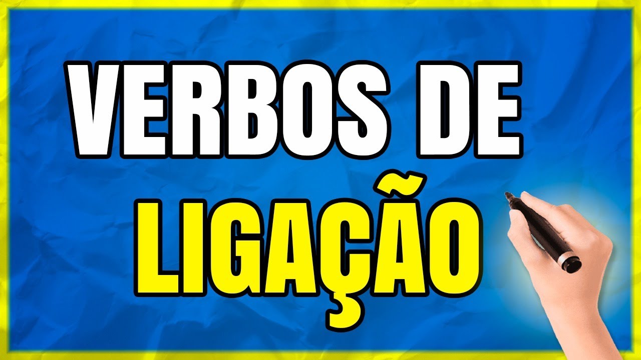O que s&atilde;o VERBOS DE LIGA&Ccedil;&Atilde;O? (Aprenda os Tipos de VERBOS)