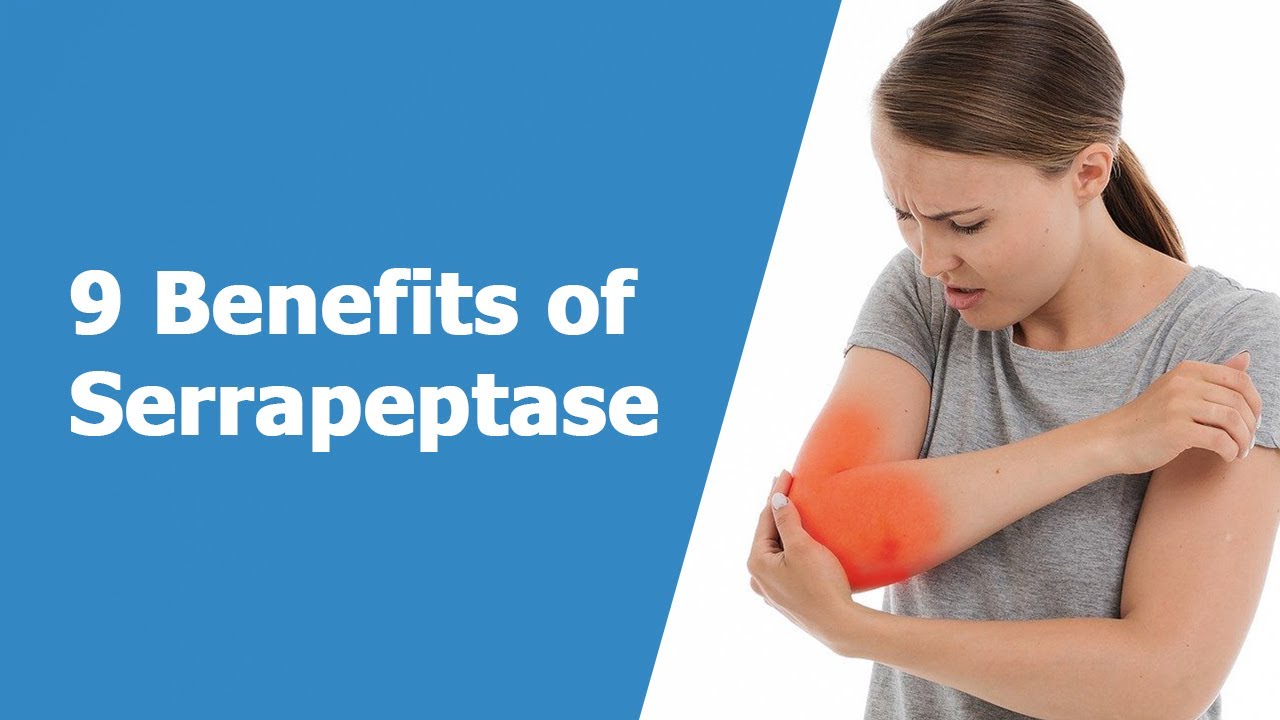 9 Benefits of Serrapeptase