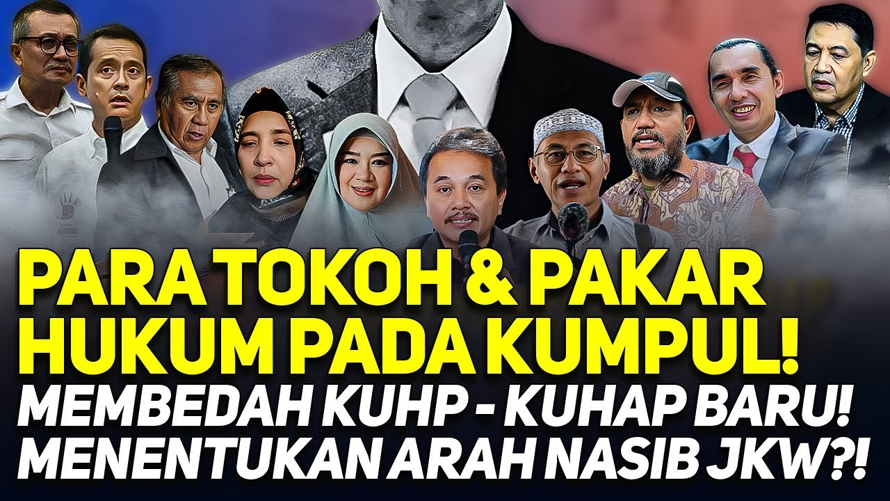LIVE! PARA TOKOH & PAKAR HUKUM PADA KUMPUL! MEMBEDAH KUHP - KUHAP BARU! MENENTUKAN ARAH NASIB JKW?!