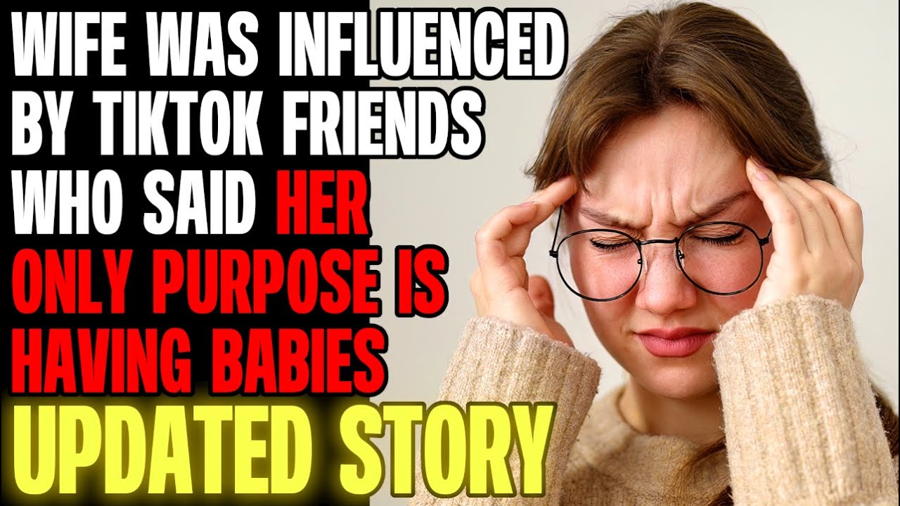 Wife Was Influenced By TikTok Friends Who Said She's Only Made For Babies | Reading Reddit Stories