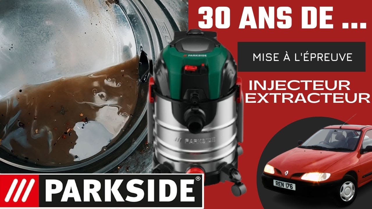 Test aspirateur injecteur extracteur Parkside (intensif sur megane de 30ans sans nettoyage)😬😱😱