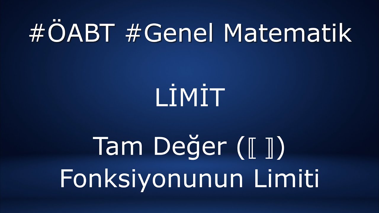 Tam Değer Fonksiyonunun Limiti, Örnekler ve Konu Anlatımı, Üniversite Düzeyi Limit Soruları