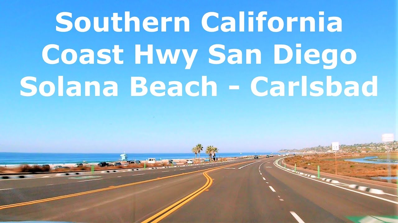 San Diego Driving Coast Hwy... Solana Beach, Cardiff by the Sea, Leucadia, Encinitas, Carlsbad.