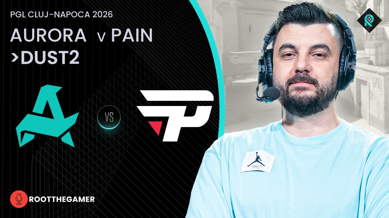 AURORA 🆚 PAIN  | 3. HARİTA DUST2 | Bo3 | PGL CLUJ-NAPOCA 2026