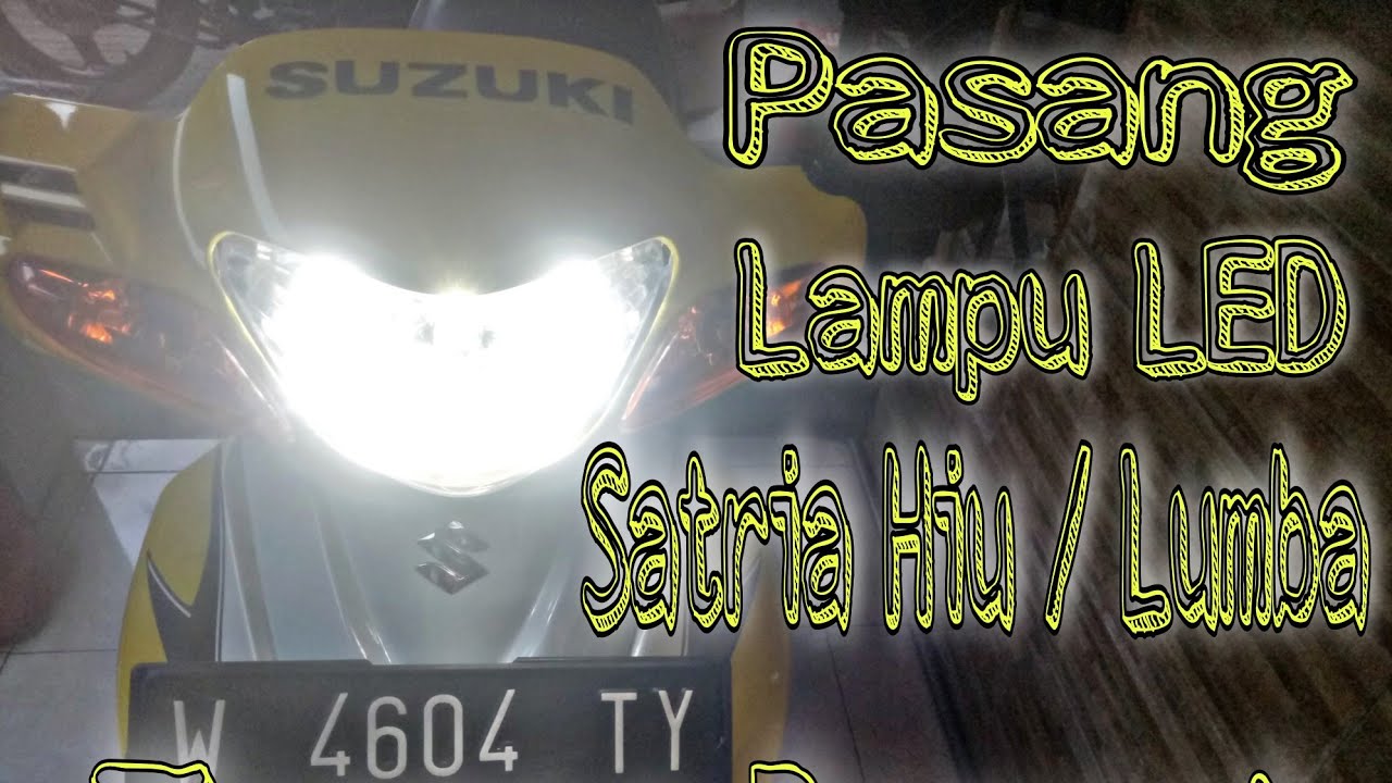 Pasang lampu LED pada Satria 2tak (Hiu/Lumba)