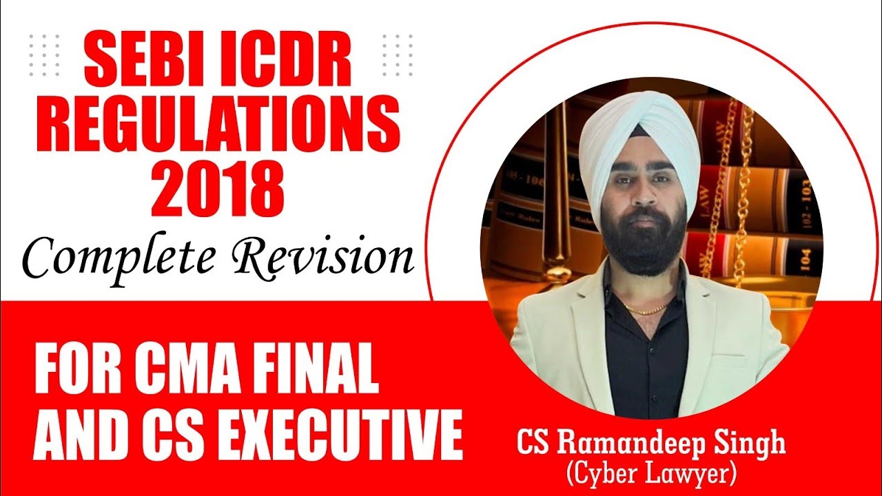 SEBI ICDR REGULATIONS 2018 (COMPLETE REVISION) FOR CMA FINAL AND CS EXECUTIVE