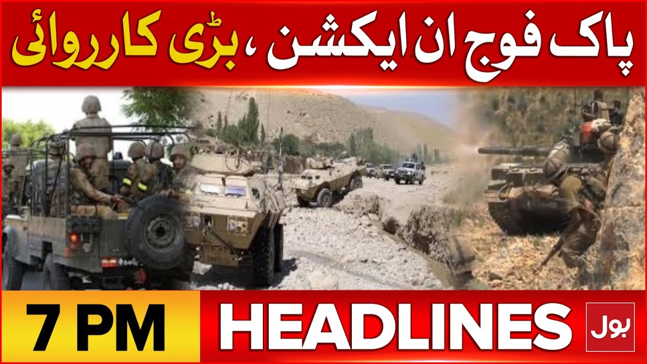 Pak Army Big Operation | Khawarij Halak | BOL News Headline At 7 PM | ISPR Latest Updates
