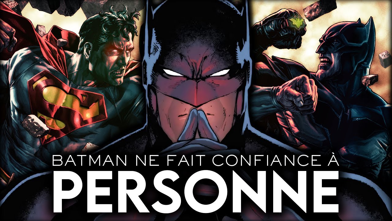 Voici POURQUOI BATMAN ne fait CONFIANCE à PERSONNE...