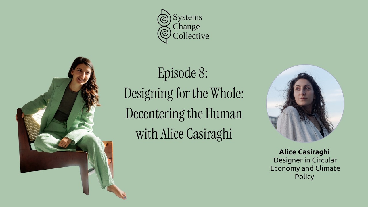 Designing for the Whole: Decentering the Human with Alice Casiraghi