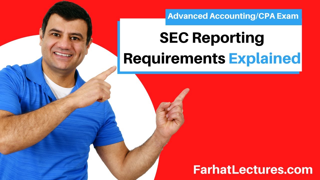 SEC Reporting Requirements . CPA Exam. 💥💥💥www.farhatlectures.com