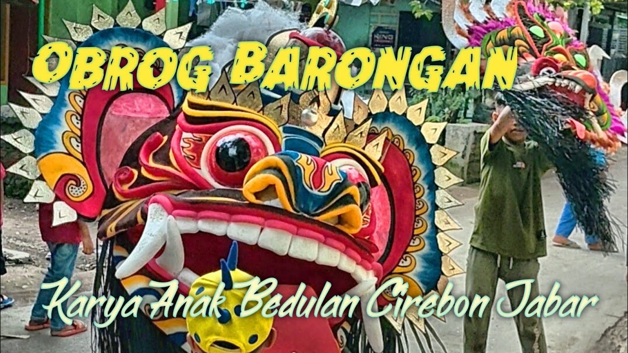 Obrog Barongan Karya Anak Bangsa Desa Bedulan Cirebon Jawa Barat