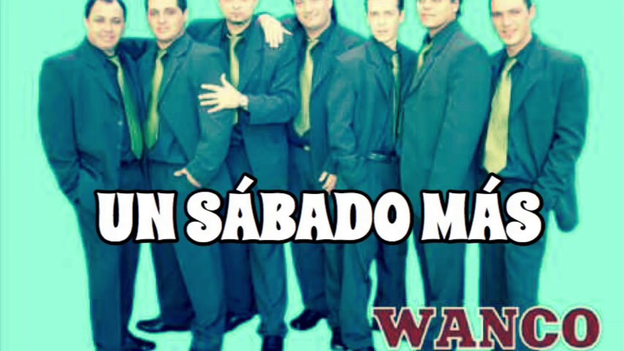 UN SÁBADO MÁS - WANCO