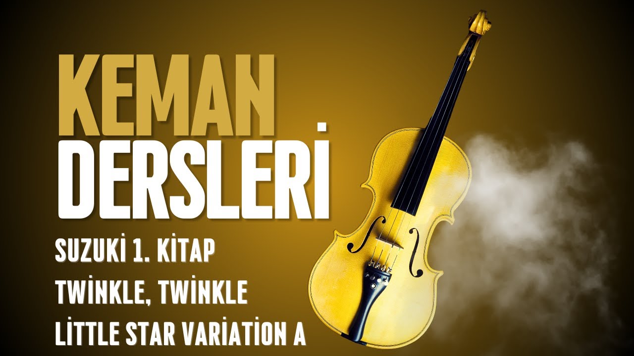 Keman Dersi 7 (SUZUKİ 1. KİTAP TWİNKLE, TWİNKLE LİTTLE STAR VARİATİON A)