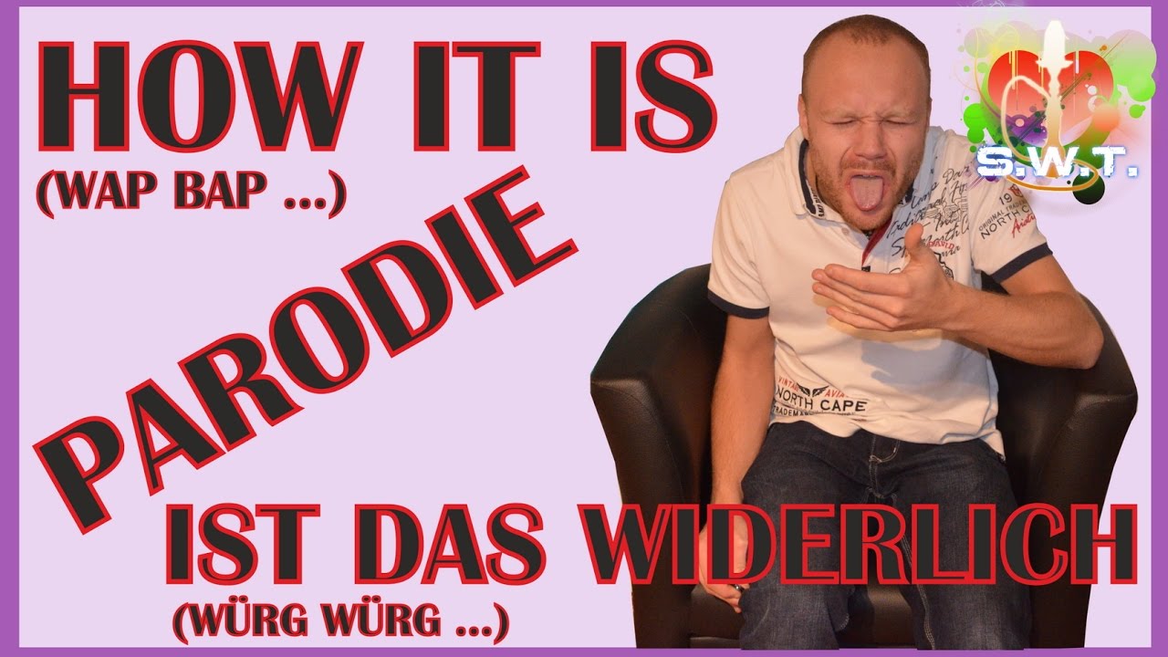 Bibi H - How it is ( wap bap ... ) Parodie by ShishaWarenTest Ist das widerlich ( w&uuml;rg w&uuml;rg ... )
