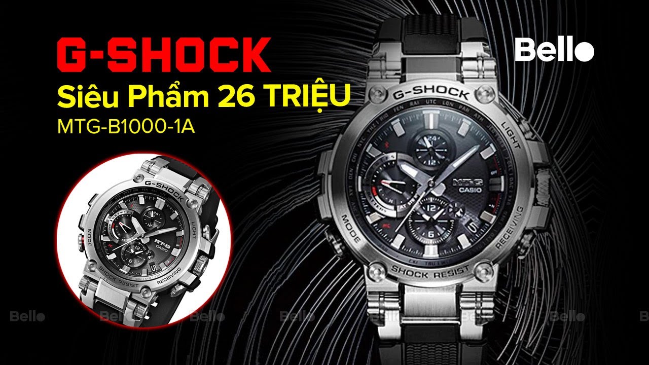 MTG-B1000-1A - G-Shock cao cấp 26 triệu 'xịn sò' ra sao???