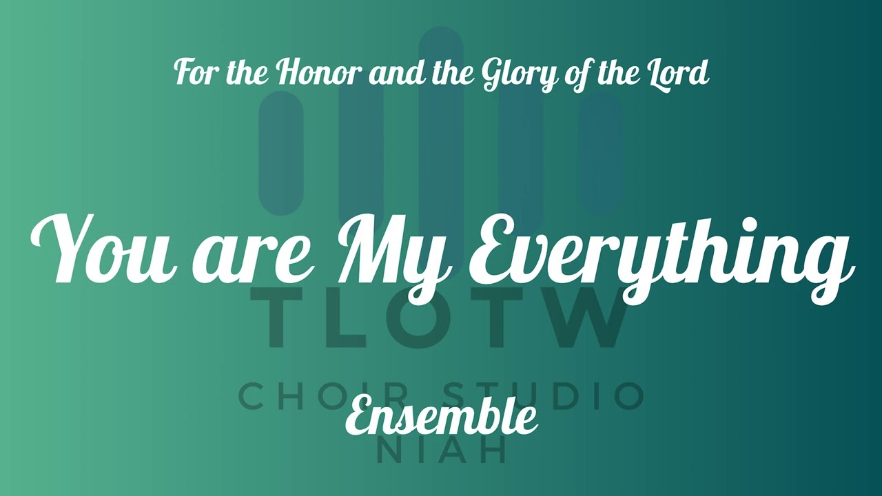 You Are My Everything  I TLOTW I Ensemble