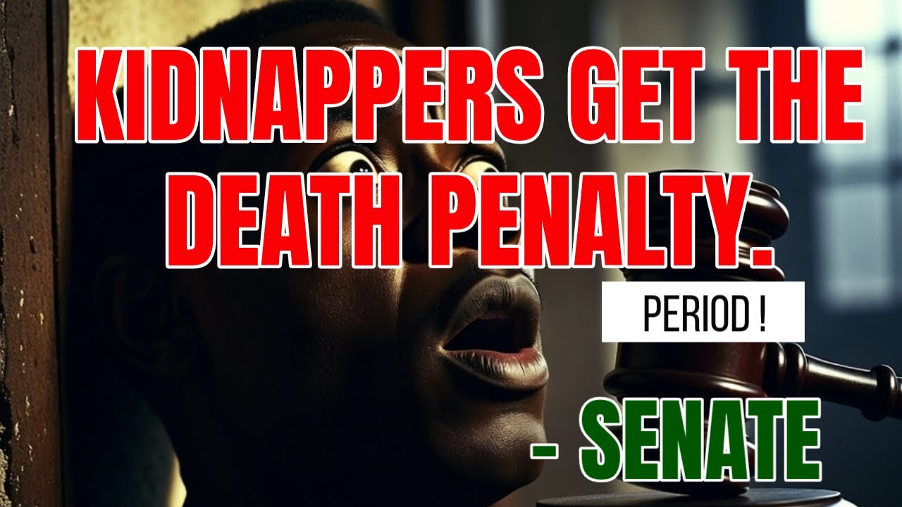 Senate Declares Kidnapping as Terrorism, Seeks Death Penalty for Offenders