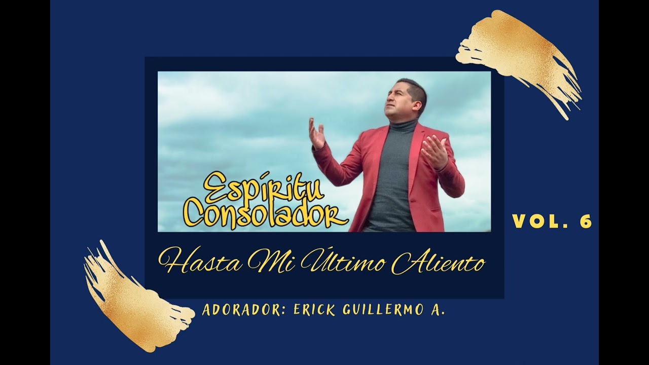 Esp&iacute;ritu Consolador Ministerio (Hasta Mi &Uacute;ltimo Aliento) Vol. 6 Primicia 2023