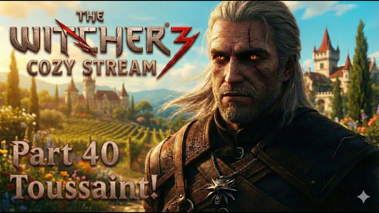 Witcher 3 Cozy Stream Folge 40 | Toussaint