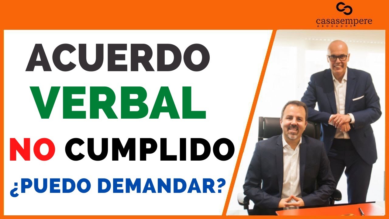 ✅ Tenemos un acuerdo verbal y no lo cumple &iquest;Puedo demandar?
