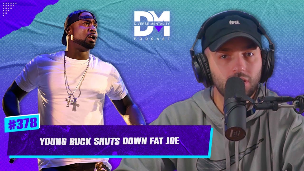 The Diverse Mentality Podcast #378 - Young Buck Shuts Down Fat Joe
