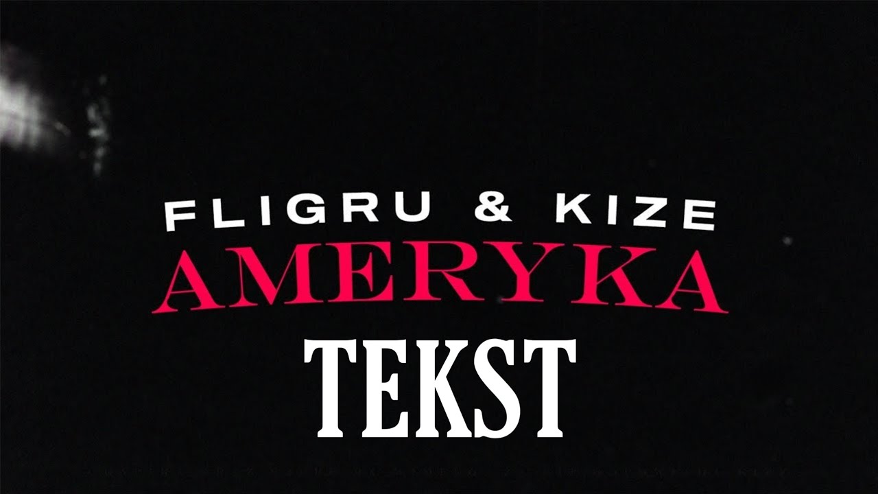 Fligru & Kize - Ameryka (TEKST)