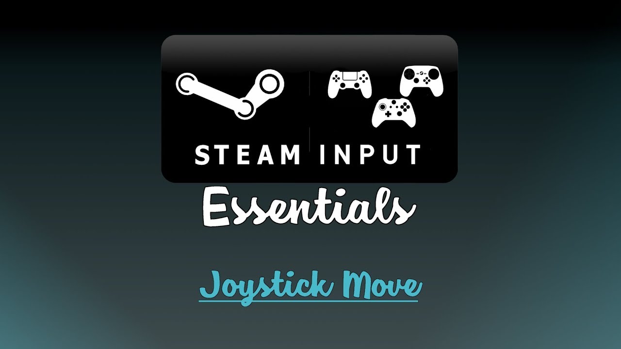 Steam Input Essentials - Eps 8: Joystick Move