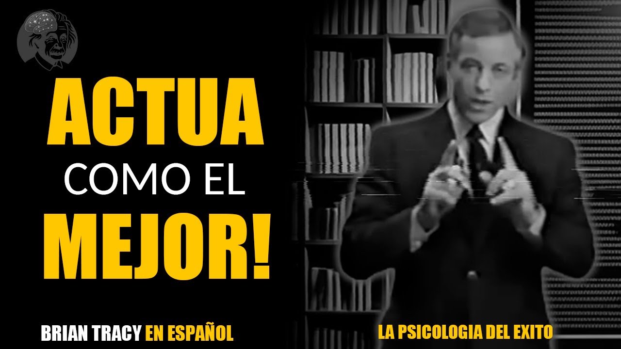 ACTÚA como el MEJOR 🧠🔥 Brian Tracy