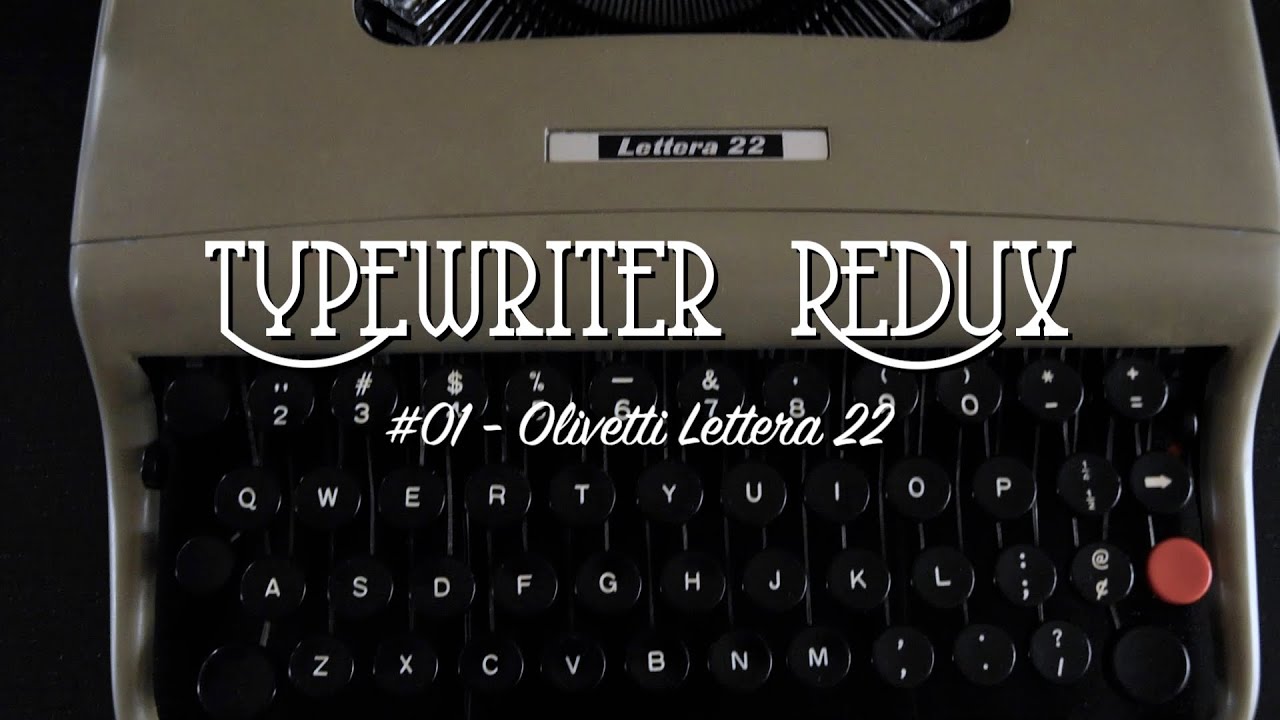 Typewriter Redux - #01 Olivetti Lettera 22