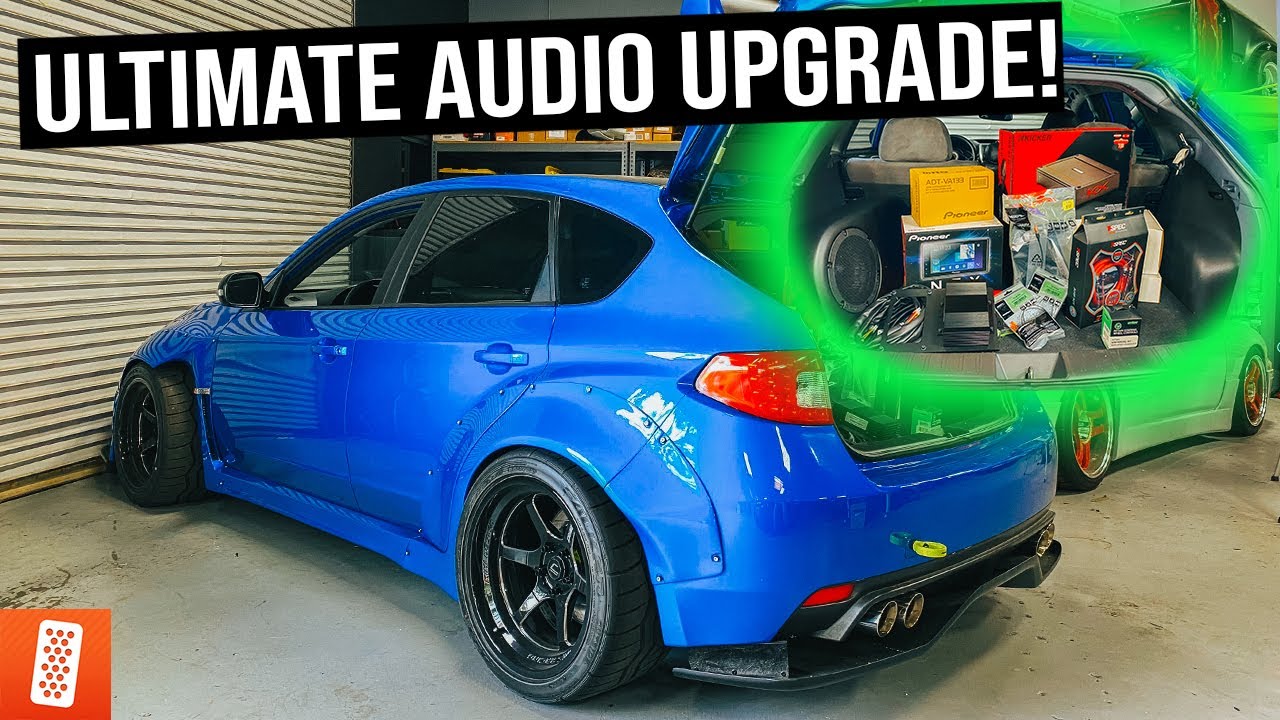 Building the ULTIMATE 2008 Subaru WRX STI Hatchback - Part 12 - Audio System Overhaul!
