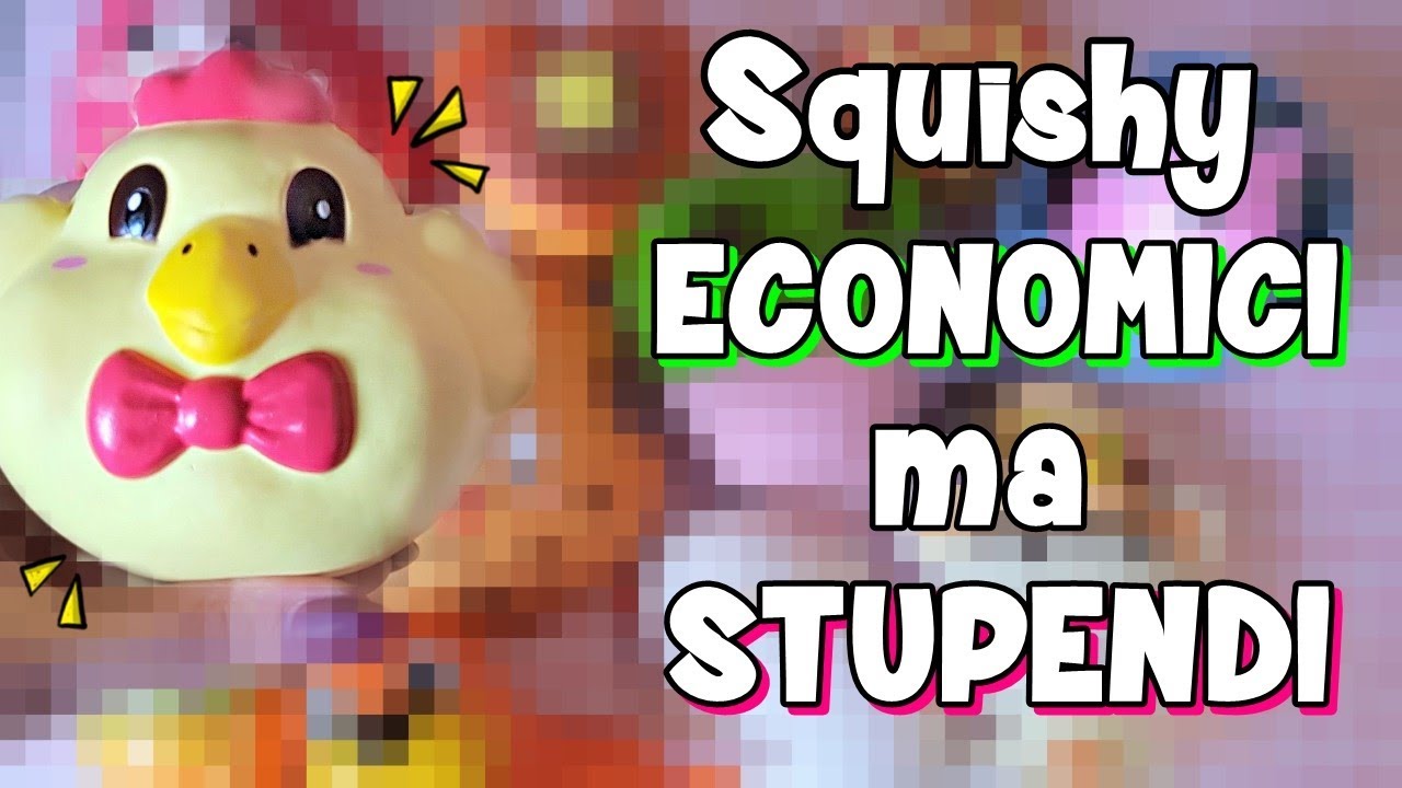 Squishy ECONOMICI ma STUPENDI *-*