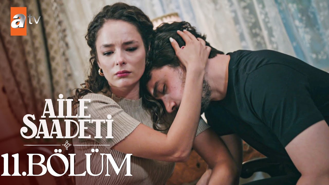 Aile Saadeti 11. B&ouml;l&uuml;m  @atvturkiye