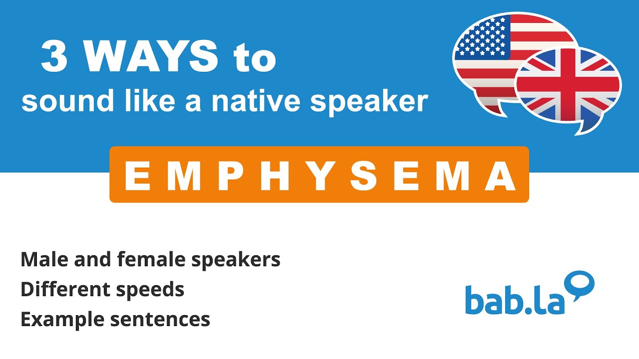 EMPHYSEMA pronunciation | Improve your language with bab.la