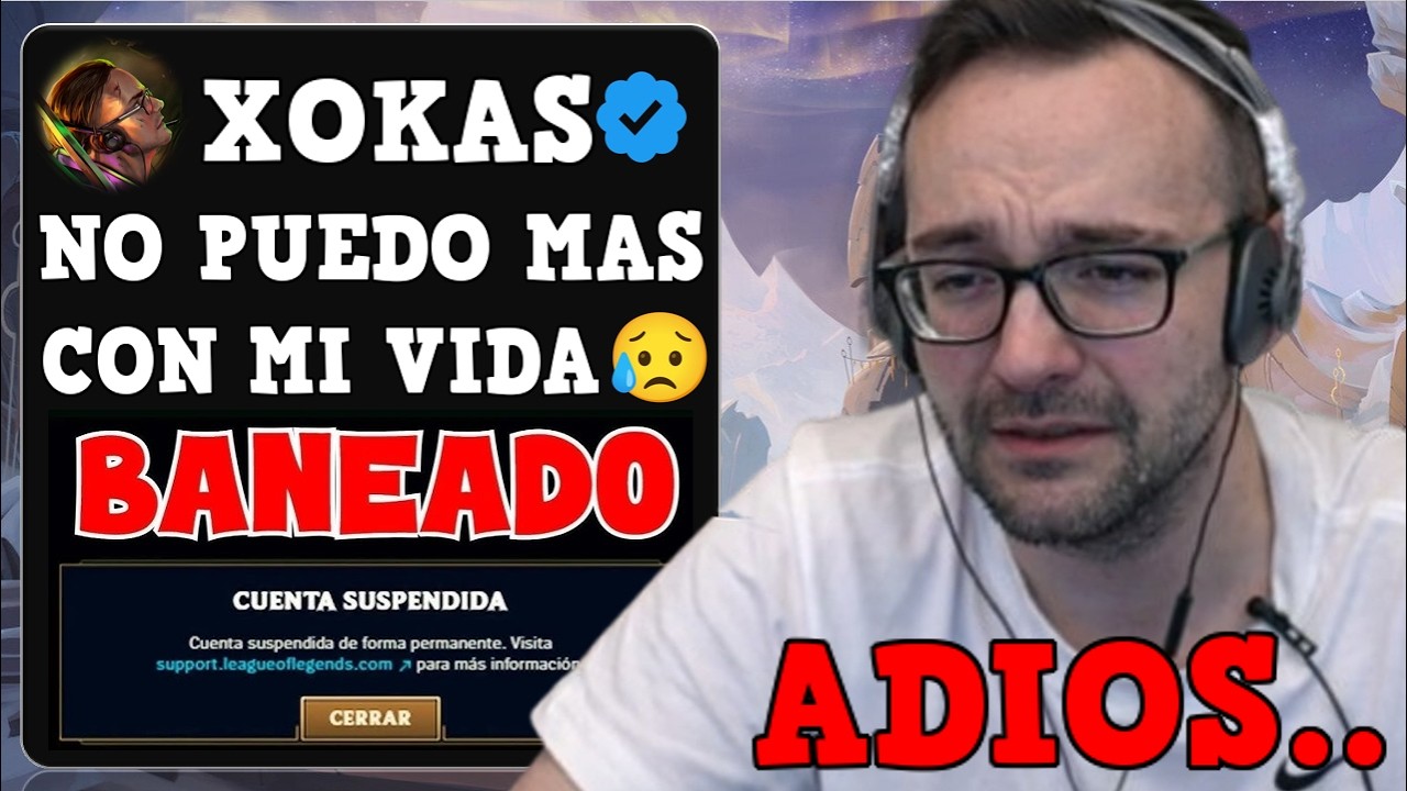 XOKAS ES BANEADO DE LOL POR LOLCOW Y PIERDE LA CORDURA PARA SIEMPRE...