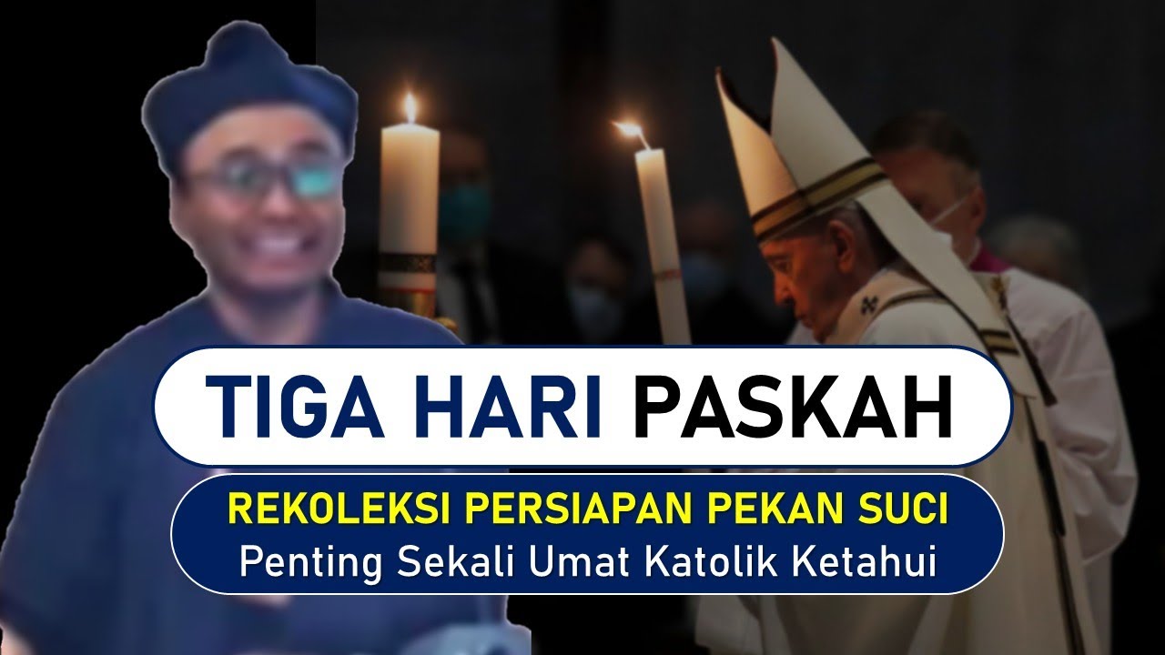 Tiga Hari Paskah: Rekoleksi Persiapan Pekan Suci