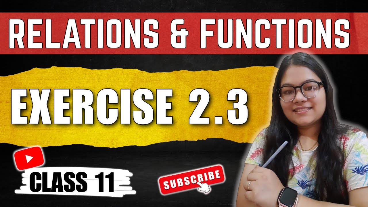 Exercise 2.3 Relations and Functions Class 11th