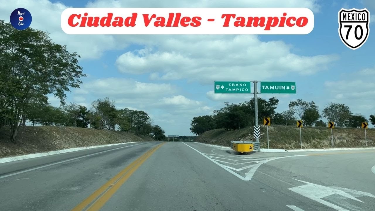 CIUDAD VALLES, SLP.   A  TAMPICO, TAMAULIPAS