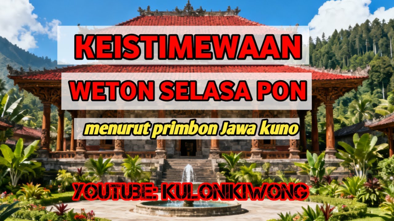 KEISTIMEWAAN WETON SELASA PON MENURUT PRIMBON JAWA ‼️ BY YOUTUBE KULONIKIWONG