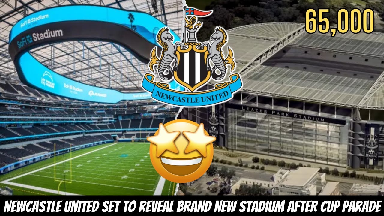Newcastle United SET TO APPROVE NEW 65,000 SEATER ST JAMES PARK STADIUM + PRE SEASON LEAKS !!!