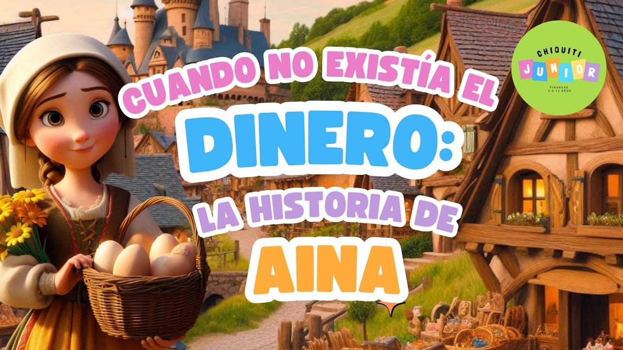 &iquest;Qu&eacute; es el Trueque? | La historia de Aina antes del dinero 💰 | Educaci&oacute;n financiera para ni&ntilde;os