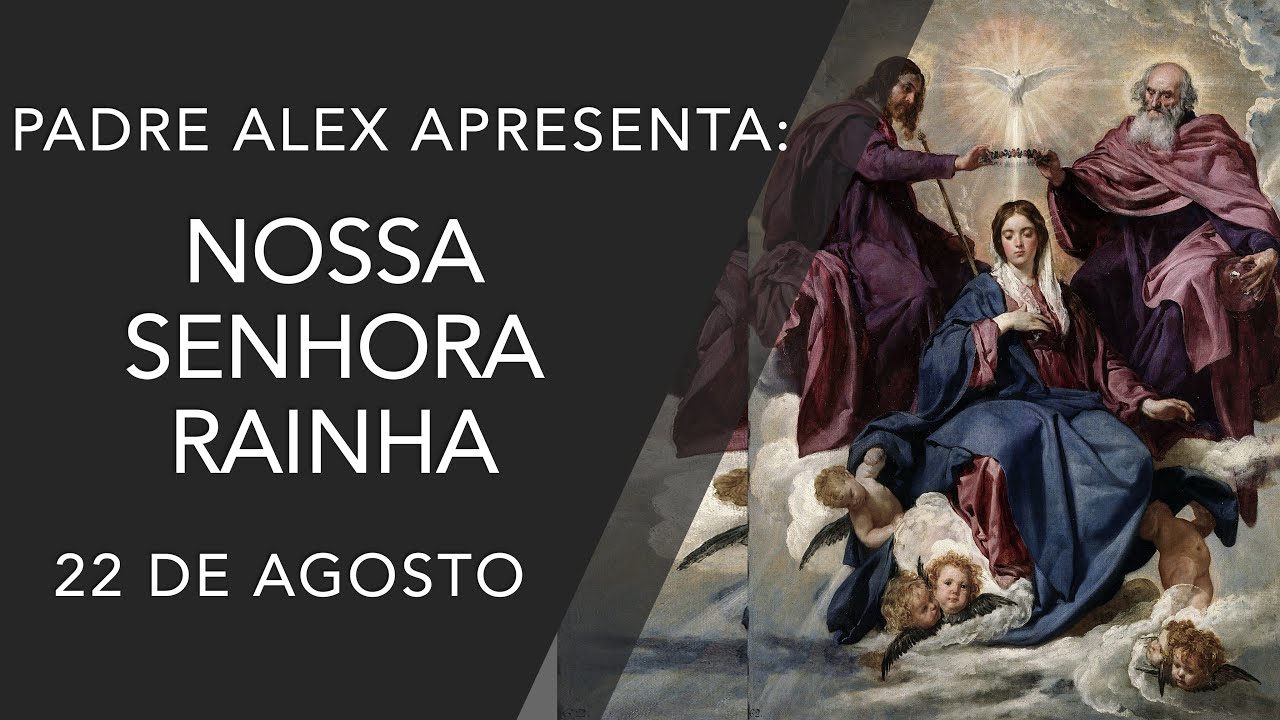 22 de agosto - Nossa Senhora Rainha