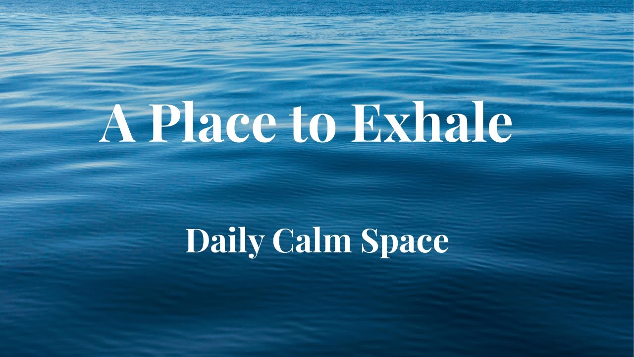 A Place to Exhale