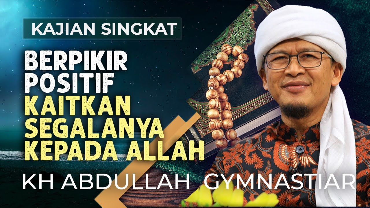 Berpikir Positif Kaitkan Segalanya Kepada Allah