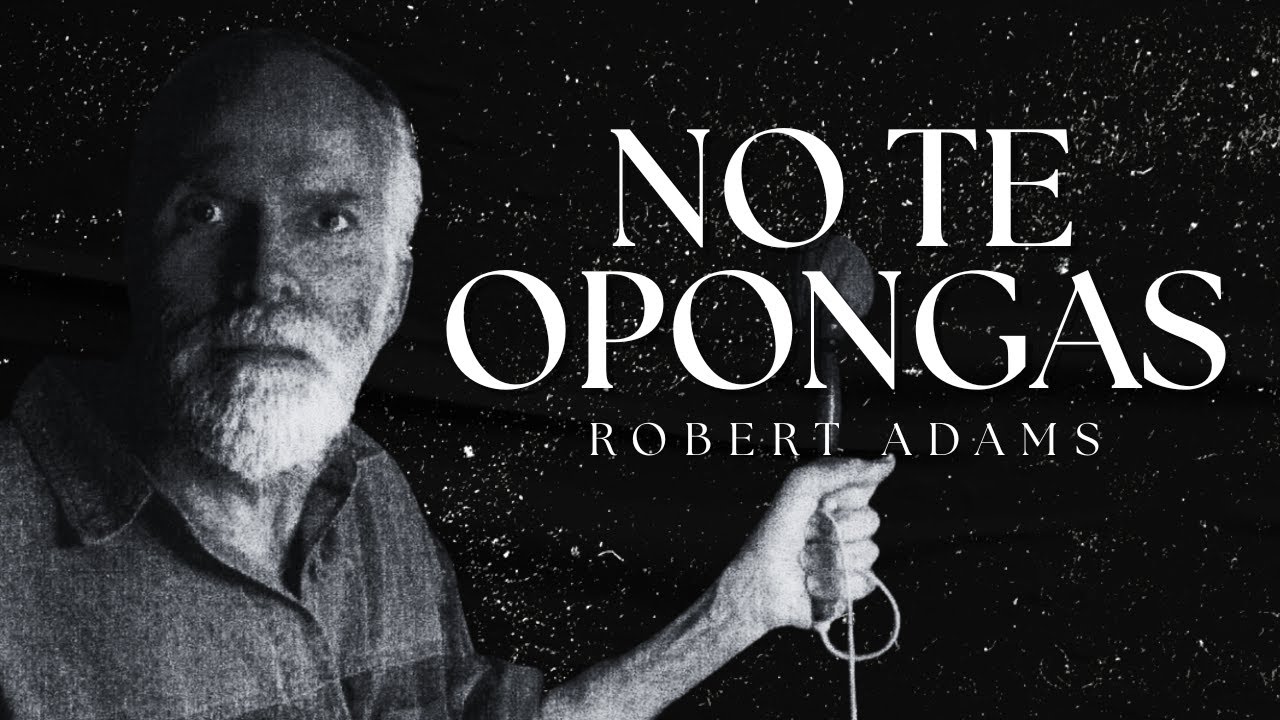No te Opongas – Robert Adams