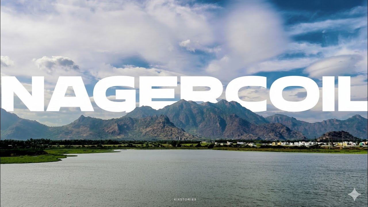 Nagercoil | Kanyakumari District | Unveiled 9 Must-Visit Places to Explore!