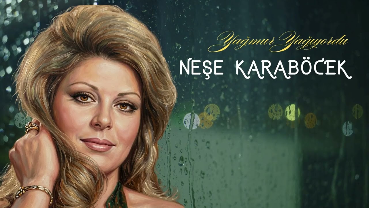Neşe KARABÖCEK/ Yağmur -1977