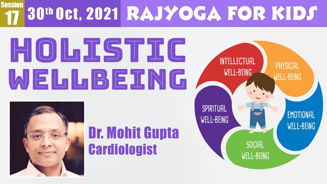 Rajyoga For Kids 17 - Holistic Wellbeing || Dr. Mohit Gupta (30 Oct, 2021)