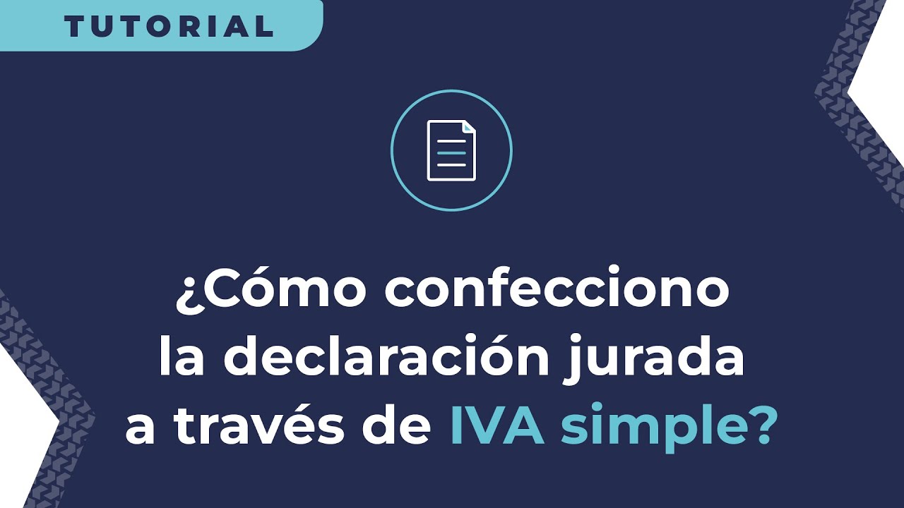 &iquest;C&oacute;mo confecciono la declaraci&oacute;n jurada a trav&eacute;s de IVA simple?