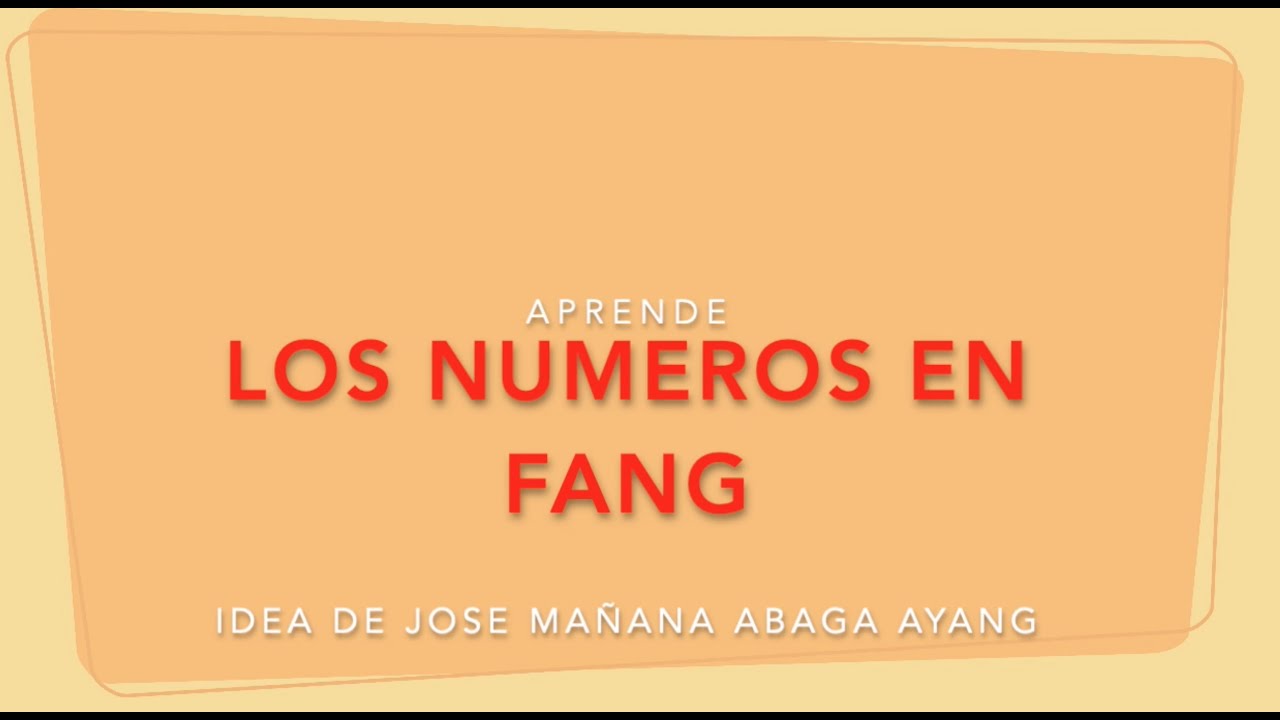APRENDE LOS NUMEROS DE FANG A ESPAÑOL - Una lengua de Guinea Ecuatorial (parte 1)